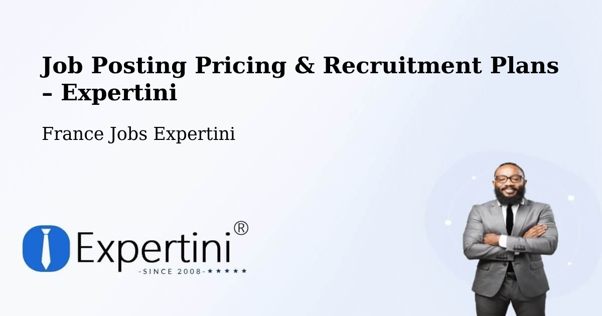 Job Posting Pricing & Recruitment Plans – Cahors - Cahors, France Jobs Expertini